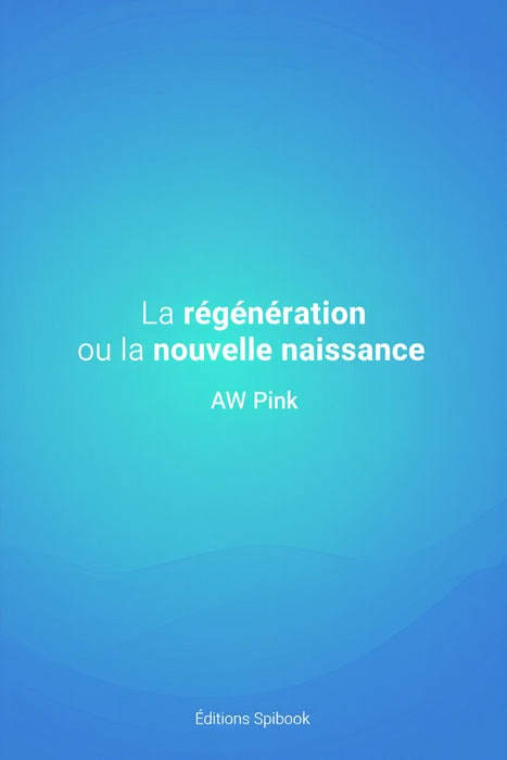 Ebook - La régénération ou la nouvelle naissance