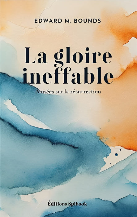 Ebook - La gloire ineffable, Pensées sur la résurrection