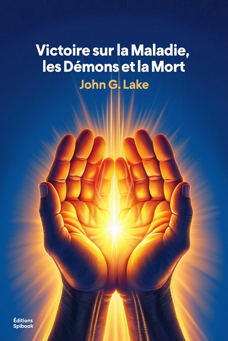 Ebook - Victoire sur la maladie, les démons et la mort