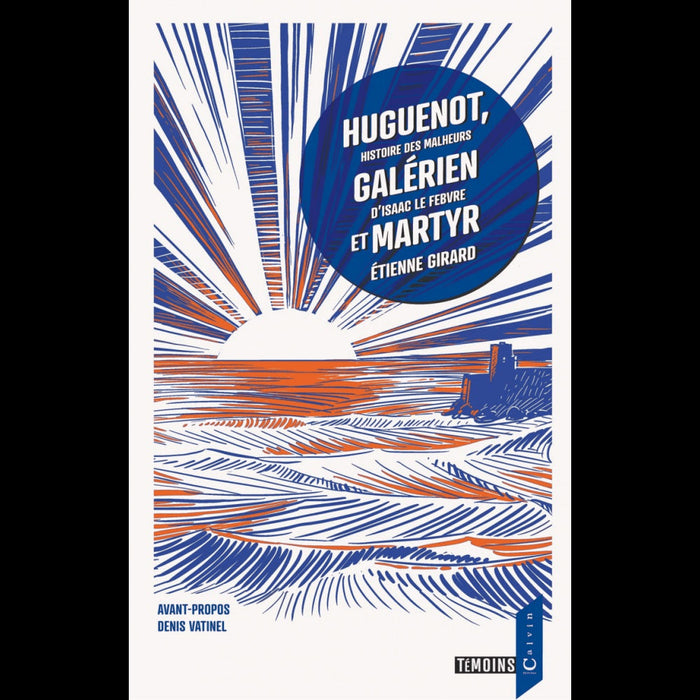Huguenot, galerien et martyr