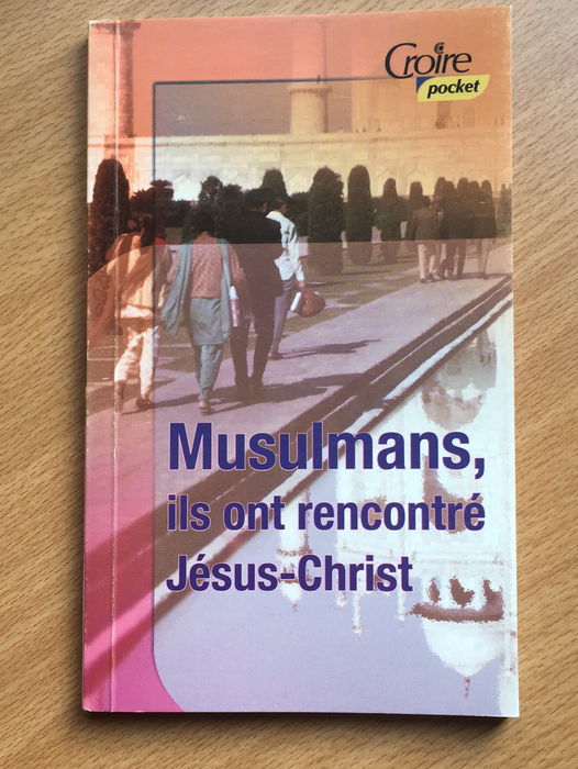 Occasion - Musulmans, ils ont rencontré Jésus-Christ
