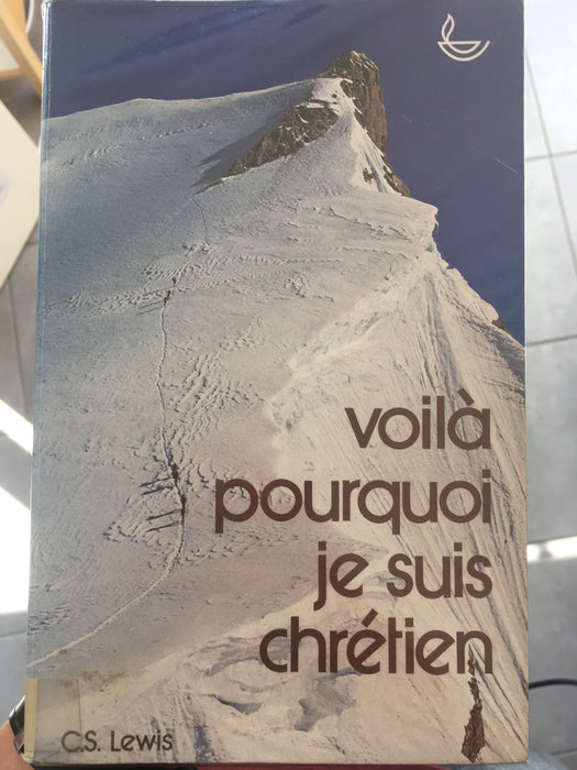 Voilà pourquoi je suis chrétien