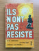 Ils n'ont pas résisté