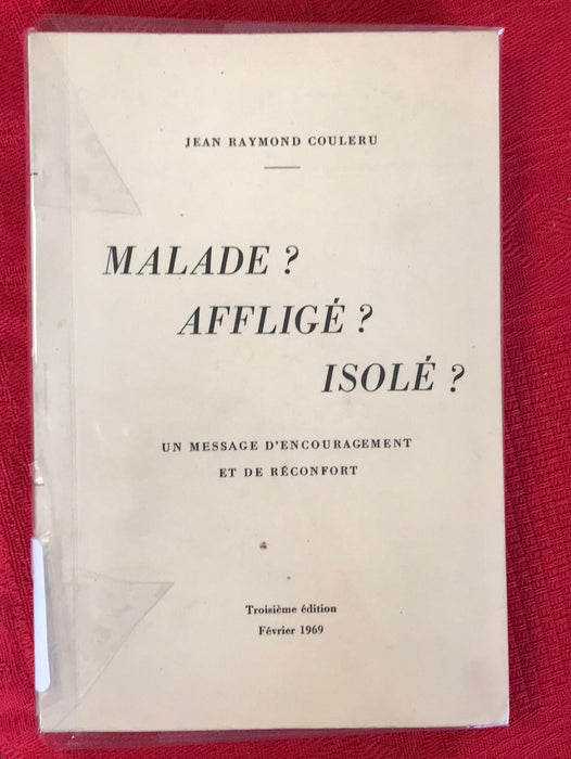 Malade ? Affligé ? Isolé ?