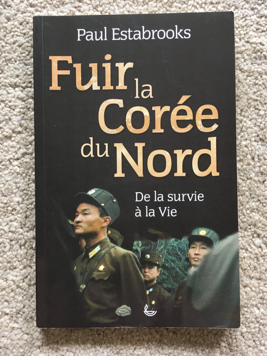 Occasion - Fuir la Corée du Nord : de la survie à la Vie