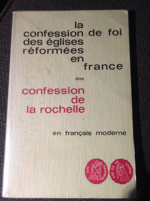 Occasion - La confession de foi des églises réformées en France dite confession de La Rochelle