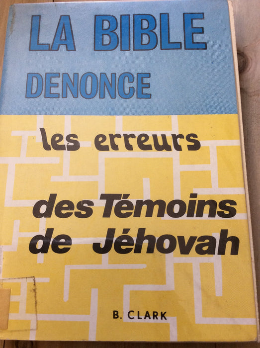 La Bible dénonce les erreurs des témoins de Jéhovah