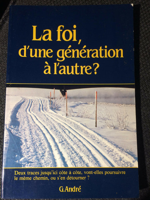 Occasion - La foi, d'une génération a l'autre ? [ANDRÉ G.]