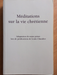Méditations sur la vie chrétienne