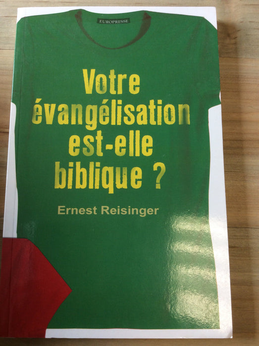 Occasion - Votre évangélisation est-elle biblique ? [REISINGER Ernest]