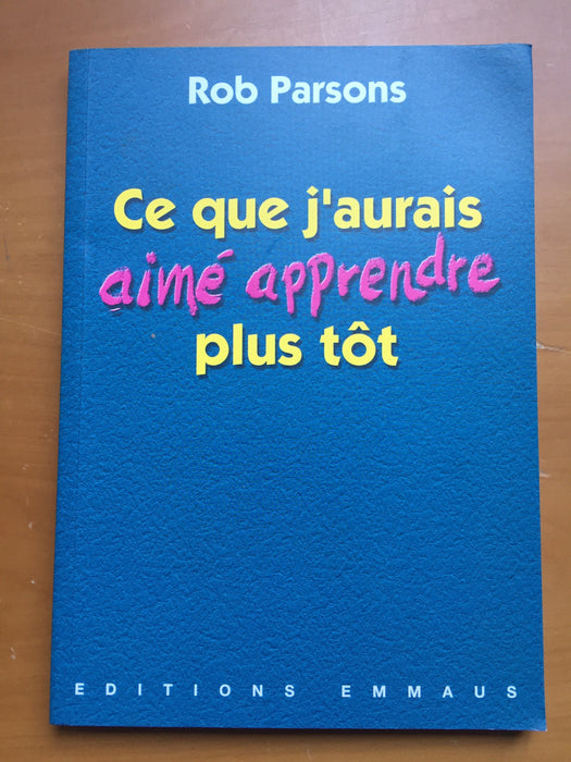 Ce que j'aurais aimé apprendre plus tôt
