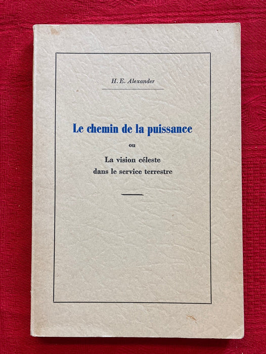 Occasion - Le Chemin de la Puissance ou La Vision Céleste Dans le Service Terrestre