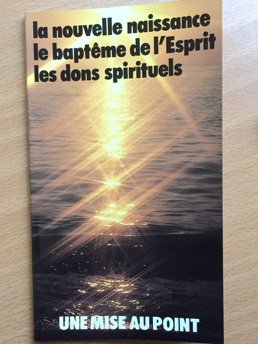 La nouvelle naissance, le baptême de l'Esprit, les dons spirituels