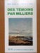 Des témoins par milliers