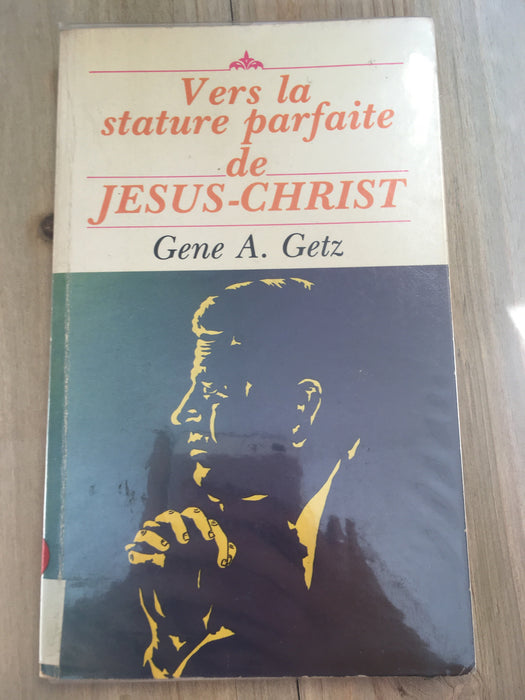 Occasion - Vers la stature parfaite de Jésus-Christ
