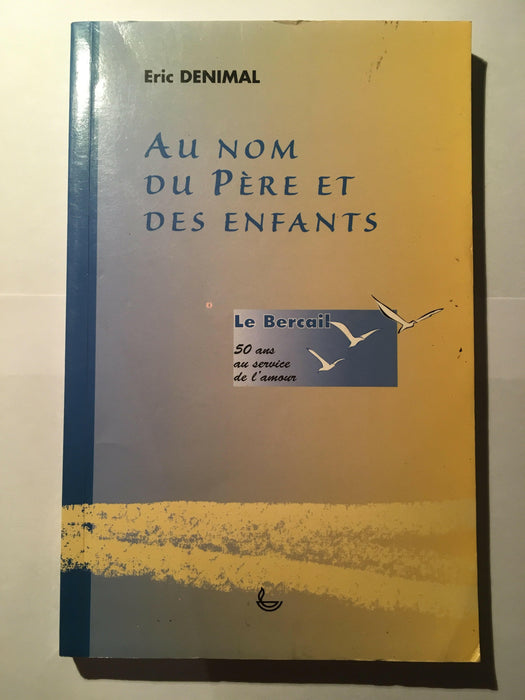 Occasion - Au nom du Père et des enfants : Le Bercail 50e anniversaire
