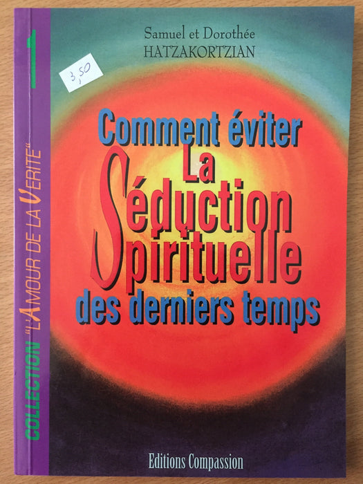 Occasion - Comment éviter la séduction spirituelle des derniers temps