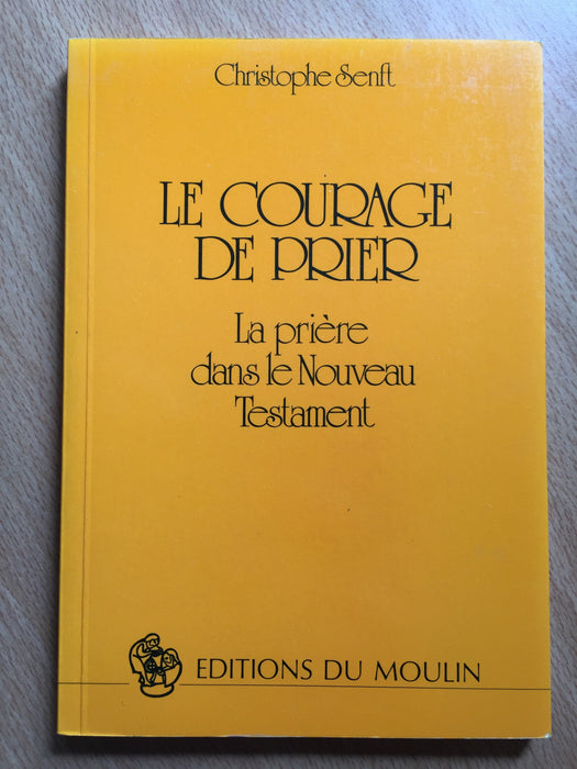 Le courage de prier