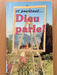 Et pourtant...Dieu parle !