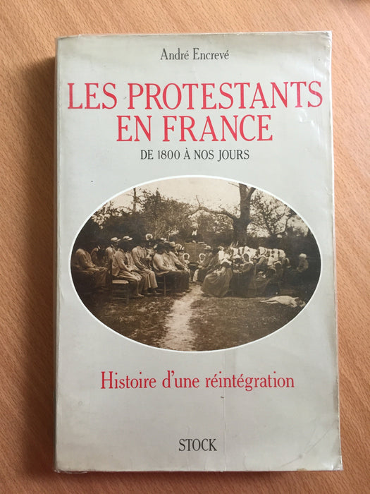 Occasion - Les protestants en France de 1800 à nos jours histoire d'une réintégration
