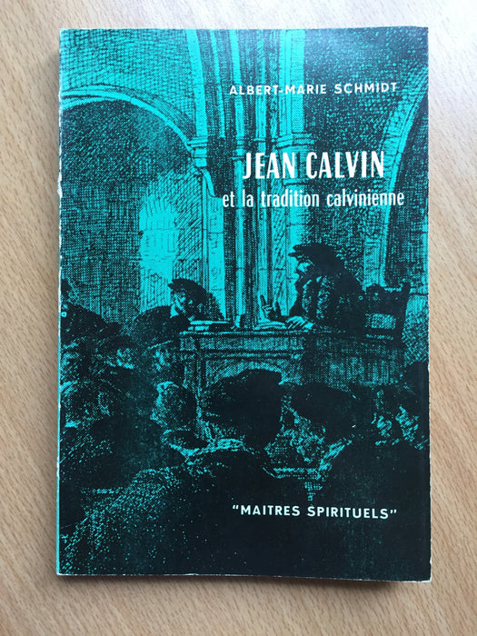 Occasion - Jean Calvin et la tradition calvinienne