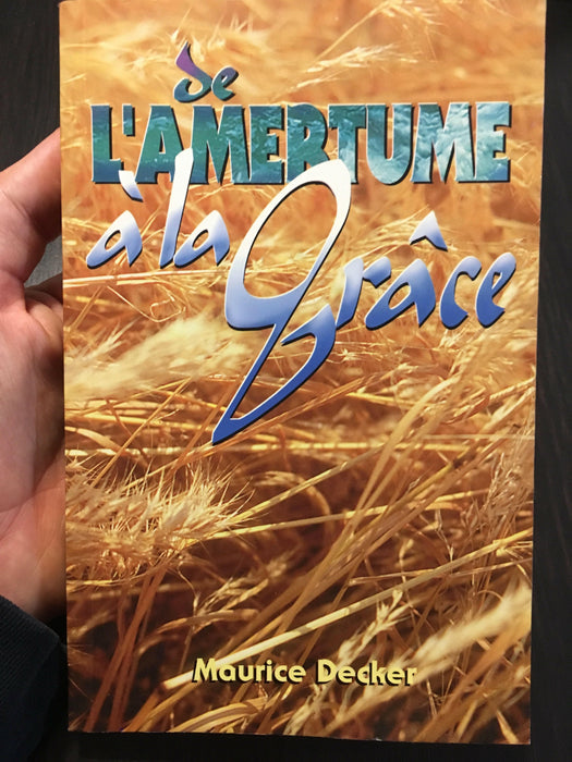 De l'amertume à la grâce