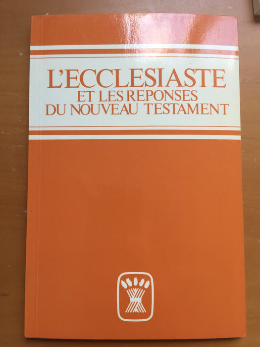 L'Ecclesiaste et les réponses du Nouveau Testament