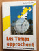 Les Temps approchent