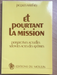Et pourtant la mission