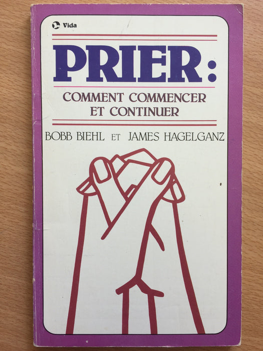 Prier : comment commencer et continuer