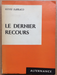 Le dernier recours