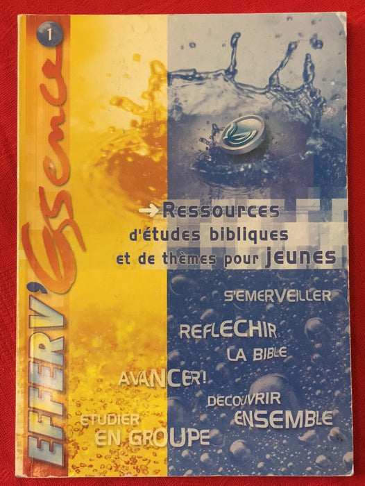 Occasion - Efferv'Essence 1 : Ressources d'étude bibliques et de thèmes pour les jeunes