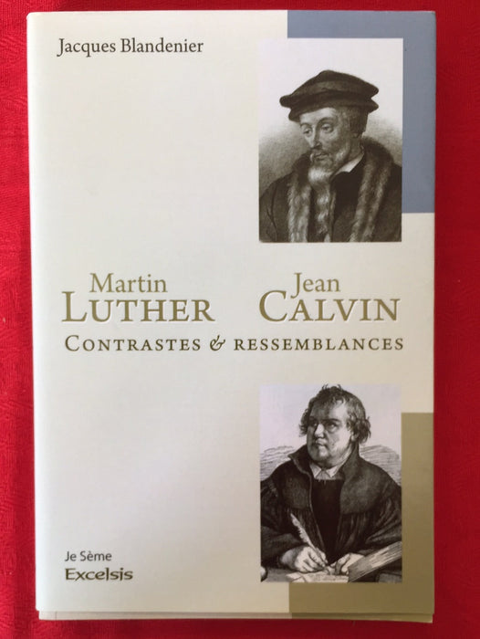 Occasion - Martin Luther, Jean Calvin - Contrastes & Ressemblances (Bon Etat)