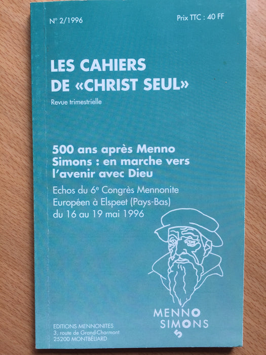 Occasion - 500 ans après Menno Simons : en marche vers l'avenir avec Dieu vol.2 Les cahiers de Christ seul