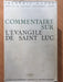 Commentaire sur l'Evangile de Saint Luc (Tome 2)