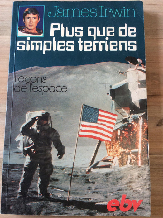 Occasion - Plus que de simple terriens : leçon de l'espace