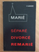 Marié, séparé, divorcé, remarié