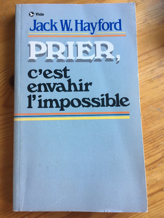 Occasion - Prier, c'est envahir l'impossible