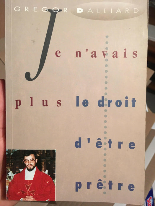 Je n'avais plus le droit d'être prêtre