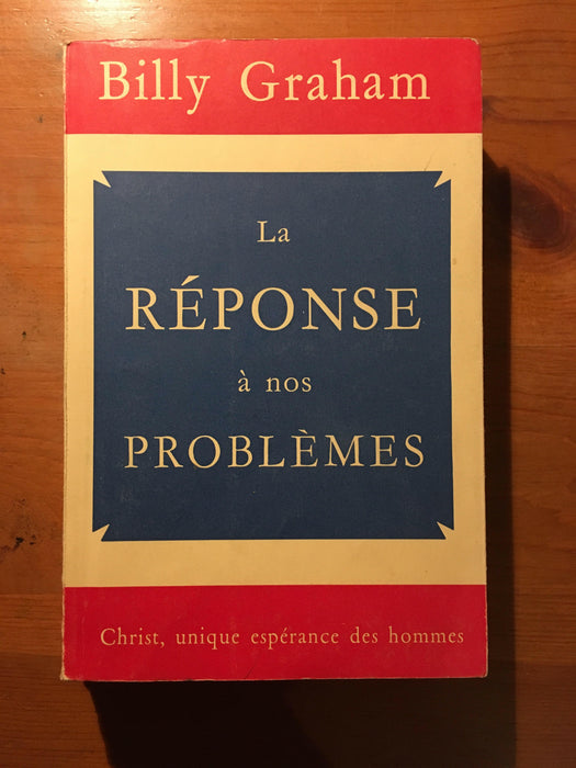 Occasion - La réponse à nos problèmes : Christ unique espérance des hommes
