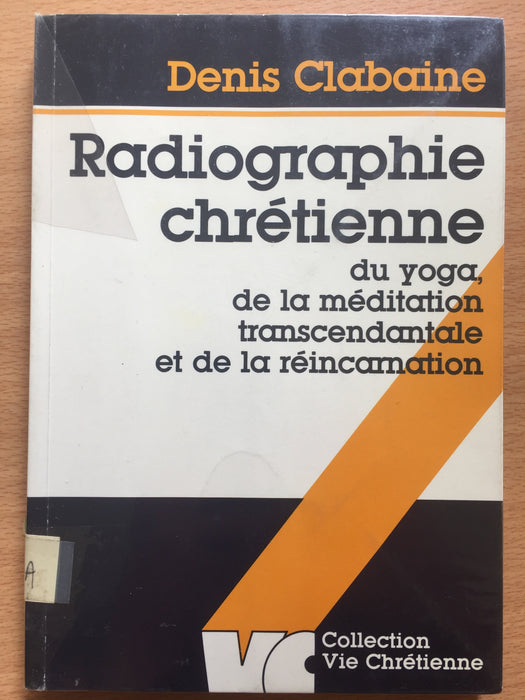 Occasion - Radiographie chrétienne du yoga, de la méditation transcendantale et de la réincarnation