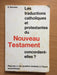 Les traductions catholique et protestante du nouveau testament concordent-elles