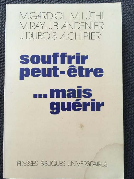 Occasion - Souffrir peut-être… mais guérir
