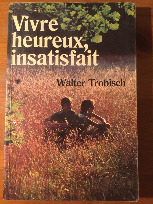Vivre heureux, insatisfait