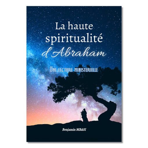 La haute spiritualité d’Abraham