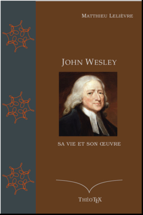 Ebook - John Wesley, sa vie et son œuvre