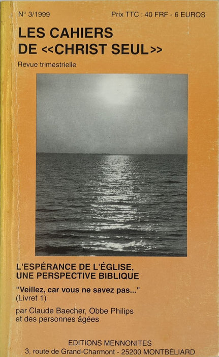Occasion - L'espérance de l'église,une perspective biblique vol.3 1999 Les cahiers de Christ seul