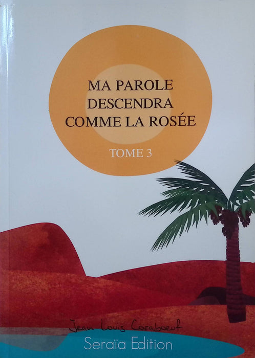 Occasion - Ma parole descendra comme la rosée (Tome III)