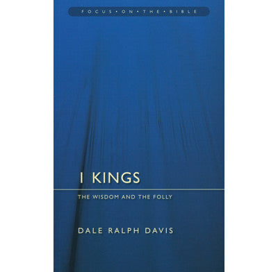1 Kings: The Wisdom and the Folly [Livre en anglais]