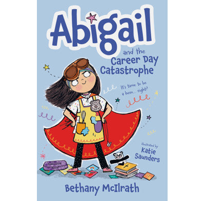 Abigail and the Career Day Catastrophe [Livre en anglais]